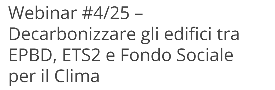 Decarbonizzare gli edifici tra EPBD, ETS2 e Fondo Sociale per il Clima